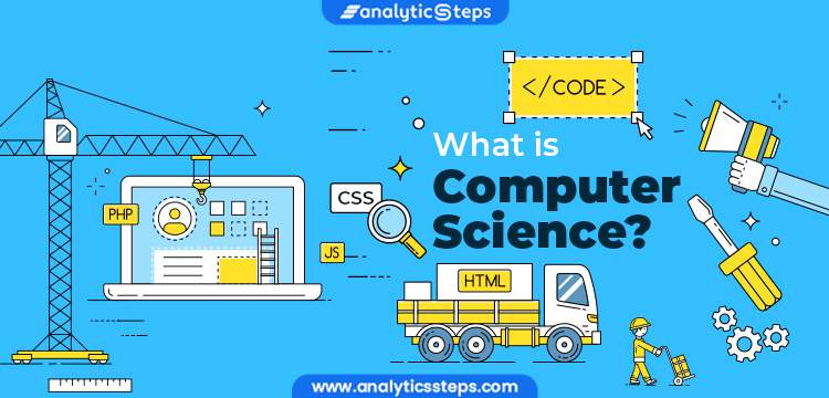 Introduction to Computer Science and its Branches (Streams) title banner